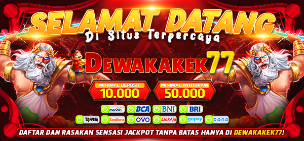 SELAMAT DATANG DI DEWAKAKEK77